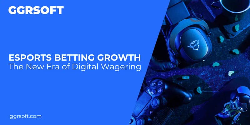 Esports Betting Growth: The New Era of Digital Wagering